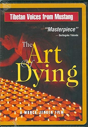 The Art of Dying Tibetan Voices from Mustang