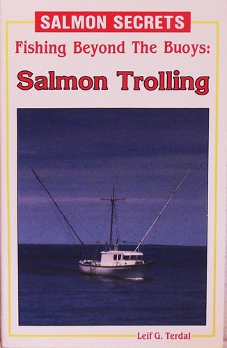 Fishing Beyond the Buoys--salmon Trolling