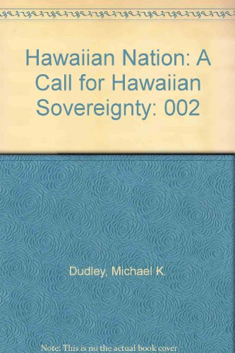 Hawaiian Nation: A Call for Hawaiian Sovereignty