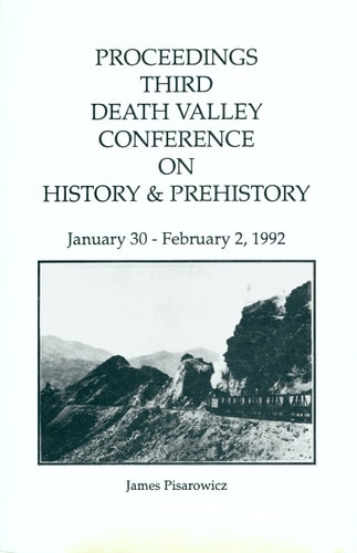 Proceedings Third Death Valley Conference on History & Prehistory, January 30-February 2, 1992