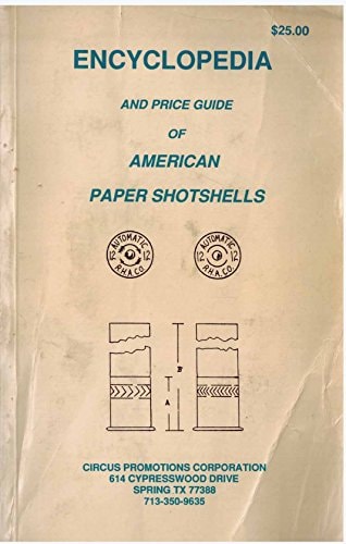 Encyclopedia and Price Guide of American Paper Shotshells