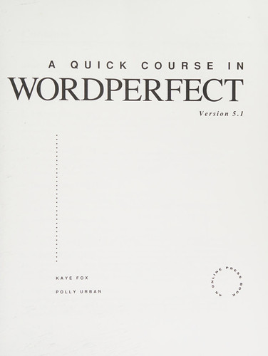A Quick Course in Wordperfect: Version 5.1