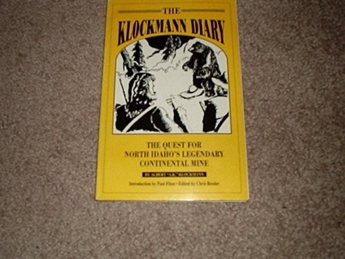 The Klockmann Diary The Quest for North Idaho's Legendary Continental Mine