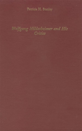 Wolfgang Hildesheimer and His Critics