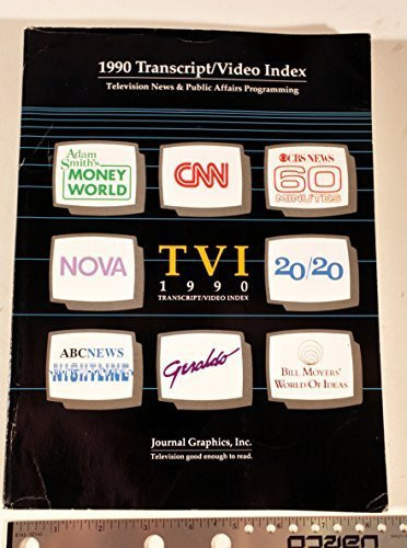 Transcript/video Index A Comprehensive Guide to Television News and Public Affairs Programming