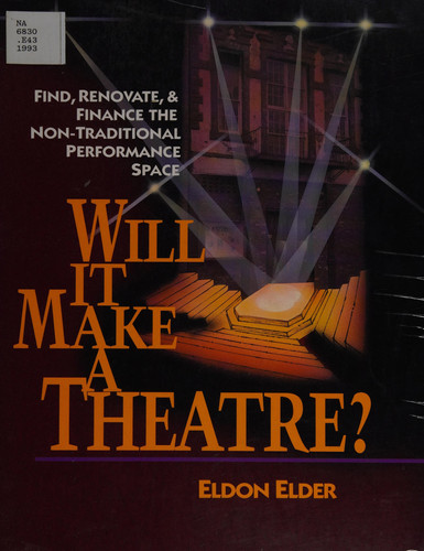 Will It Make a Theatre? Find, Renovate, & Finance the Non-Traditional Performance Space