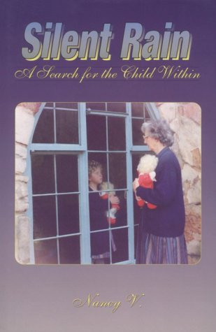 Silent Rain A Search for the Child Within