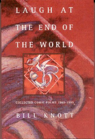 Laugh at the End of the World: Collected Comic Poems 1969-1999 (American Poets Continuum)