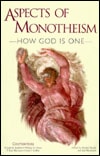 Aspects of Monotheism--How God Is One
