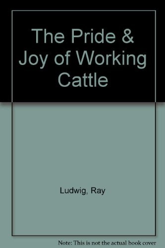 The Pride and Joy of Working Cattle