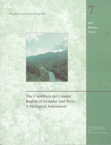 The Cordillera Del Cóndor Region of Ecuador and Peru A Biological Assessment