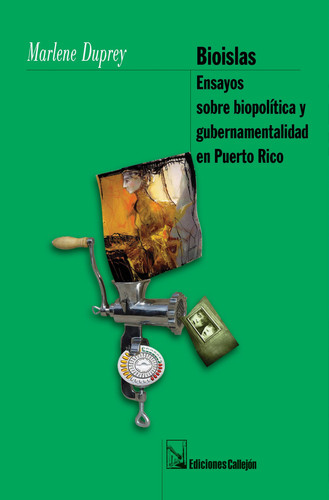 Bioislas ensayos sobre biopolítica y gubernamentalidad en Puerto Rico