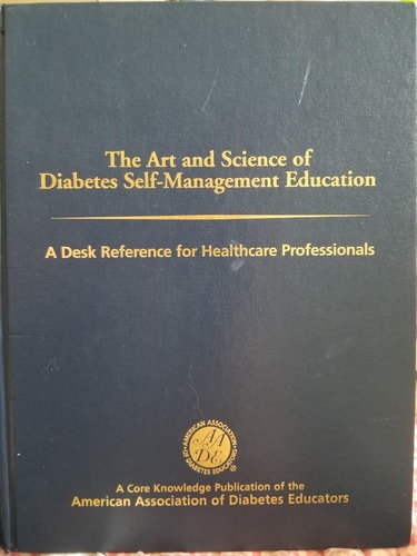 The Art and Science of Diabetes Self-Management Education (Book W/CD-ROM) A Desk Reference for Healthcare Professionals