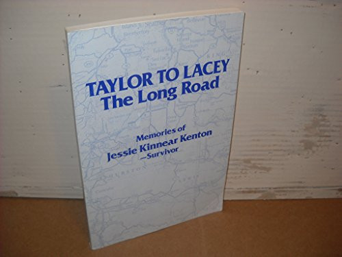 Taylor to Lacey, the Long Road Memories of Jessie Kinnear Kenton--survivor