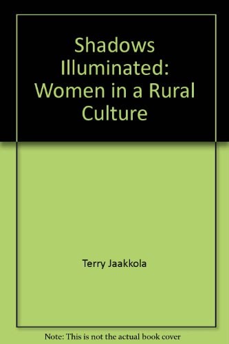 Shadows Illuminated Women in a Rural Culture