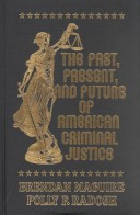 The Past, Present, and Future of American Criminal Justice
