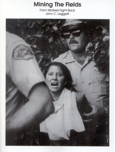 Mining The Fields Farm Workers Fight Back