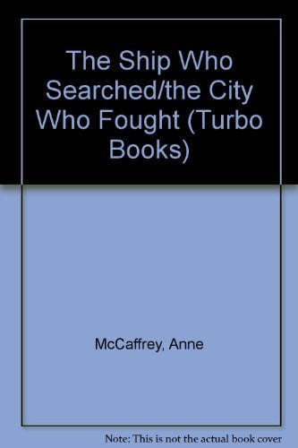 The Ship Who Searched/the City Who Fought (Turbo Books)
