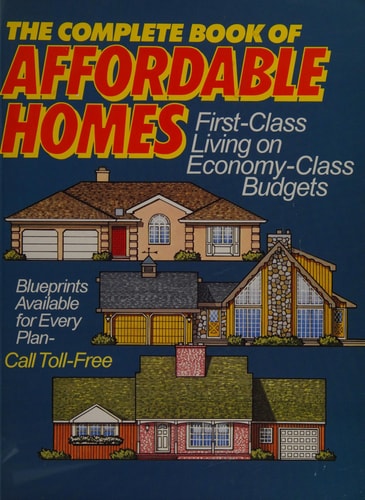 The Complete Book of Affordable Homes