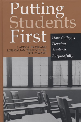 Putting Students First How Colleges Develop Students Purposefully