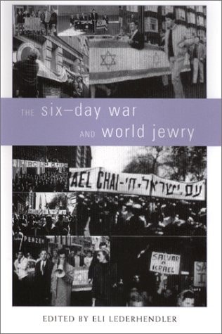 The Six-Day War and World Jewry (Studies and Texts in Jewish History and Culture, 8)