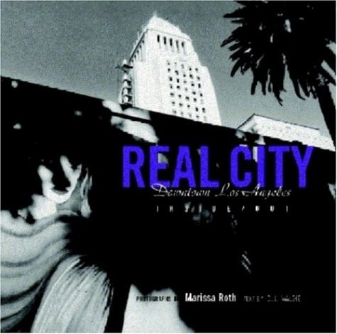Real City Downtown Los Angeles Inside/out