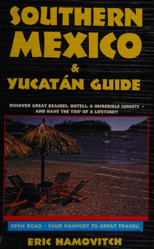 Southern Mexico and Yucatan Guide