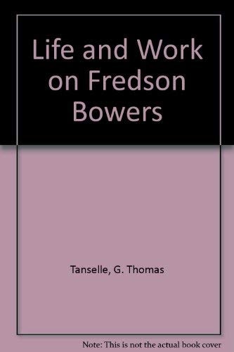 The Life and Work of Fredson Bowers