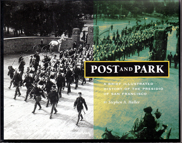 Post & Park: A Brief Illustrated History of the Presidio of San Francisco