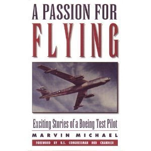 A Passion for Flying Exciting Stories of a Boeing Test Pilot