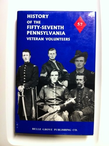 History of the Fifty-seventh Regiment, Pennsylvania Veteran Volunteer Infantry : First Brigade, First Division, Third Corps, and Second Brigade, Third Division, Second Corps, Army of the Potomac