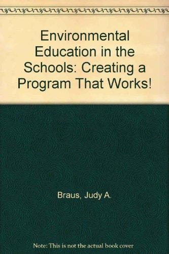 Environmental Education in the Schools: Creating a Program That Works!