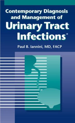 Contemporary Diagnosis And Management of Urinary Tract Infections