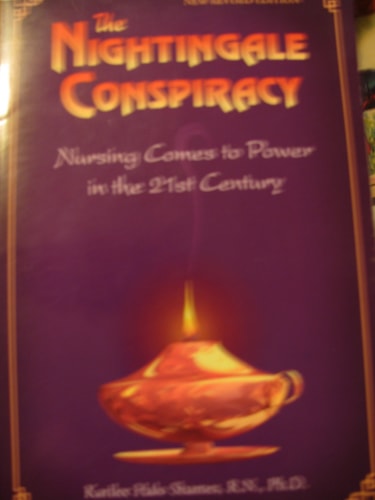 The Nightingale Conspiracy Nursing Comes to Power in the 21st Century