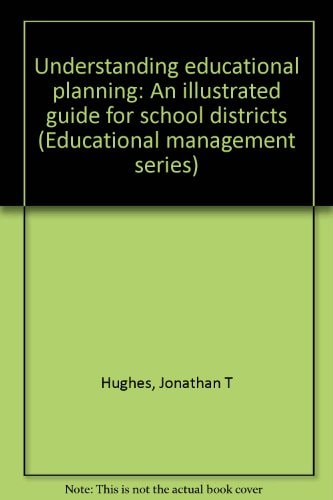 Understanding Educational Planning An Illustrated Guide for School Districts