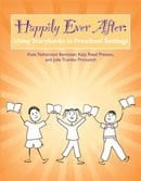 Happily Ever After Using Storybooks in Preschool Settings