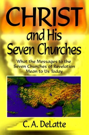 Christ and His Seven Churches What the Message to the Seven Churches of Revelation Means to Us Today