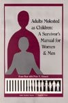Adults Molested As Children: A Survivors Manual for Women and Men