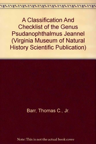 A Classification and Checklist of the Genus Pseudanophthalmus Jeannel (Coleoptera, Carabidae, Trechinae)