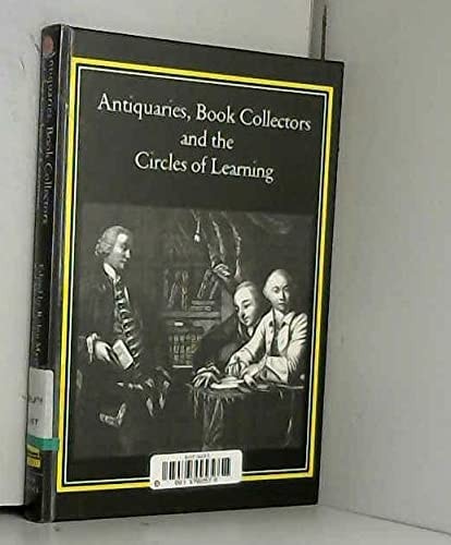 Antiquaries, Book Collectors, and the Circles of Learning (Publishing Pathways)