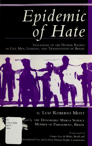 Epidemic of hate: Violations of the human rights of gay men, lesbians, and & transvestites in Brazil
