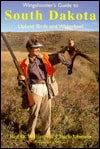 Wingshooter's Guide to South Dakota Upland Birds and Waterfowl
