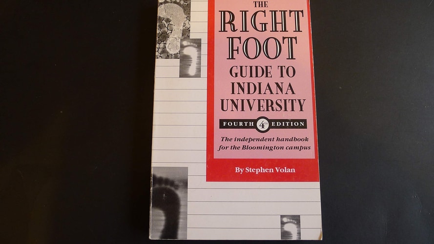 The right foot guide to Indiana University: The independent hand-book for students new to the Bloomington campus