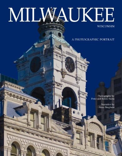 Milwaukee, Wisconsin A Photographic Portrait