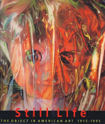 Still Life: The Object in American Art, 1915-1995