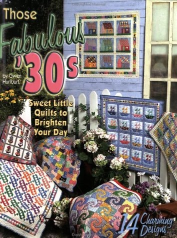 Those Fabulous '30s Sweet Little Quilts to Brighten Your Day