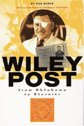 Wiley Post: From Oklahoma to Eternity