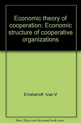 Economic theory of cooperation: Economic structure of cooperative organizations