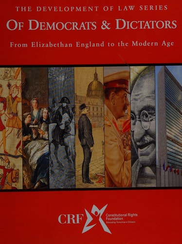 Of Democrats & Dictators The Development of Law ; from Elizabethan England to the Modern Age