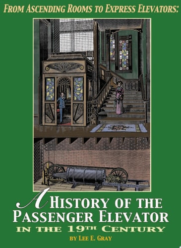 From Ascending Rooms to Express Elevators A History of the Passenger Elevator in the 19th Century